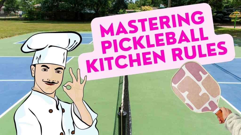 mastering-pickleball-kitchen-rules